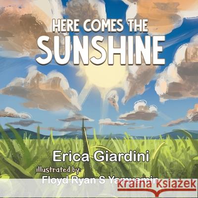 Here Comes The Sunshine Erica Giardini Floyd Ryan S. Yamyamin 9780228856719 Tellwell Talent - książka