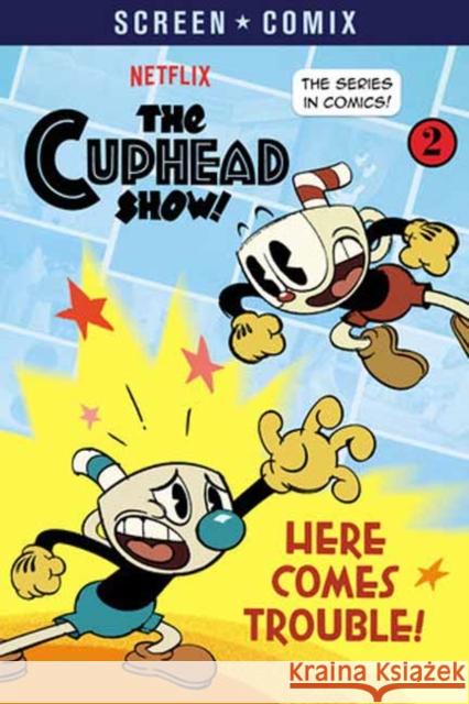 Here Comes Trouble! (The Cuphead Show!) Random House 9780593432044 Random House USA Inc - książka