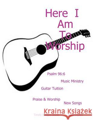 Here I Am To Worship Ogden, Keith 9781291986280 Lulu.com - książka