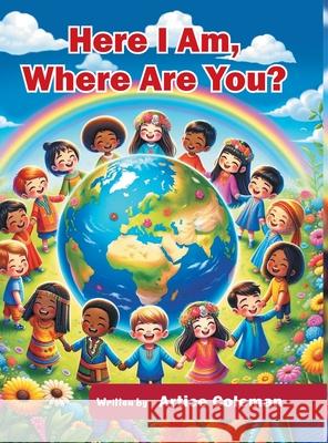 Here I Am, Where Are You Artice Coleman 9781641338189 BlueInk Media Solutions - książka
