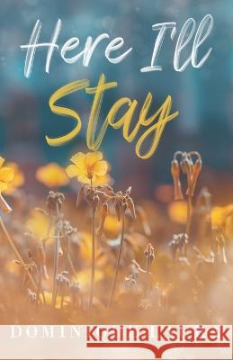 Here I'll Stay: Special Edition Dominique Laura   9798394976308 Independently Published - książka