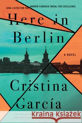 Here in Berlin Cristina Garcia 9781640091085 Counterpoint LLC - książka