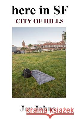 here in SF: City of Hills Jer Johns 9781320594769 Blurb - książka