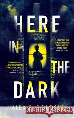 Here in the Dark Soloski Alexis Soloski 9781526661227 Bloomsbury Publishing (UK) - książka