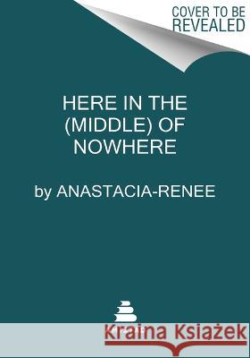 Here in the (Middle) of Nowhere Anastacia-Renee 9780063221673 Amistad Press - książka