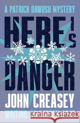 Here is Danger John Creasey 9781504098779 Open Road Integrated Media, Inc. - książka