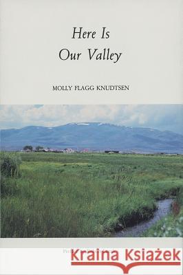 Here Is Our Valley Molly Flagg Knudtsen 9780790992525 College of Agriculture - książka