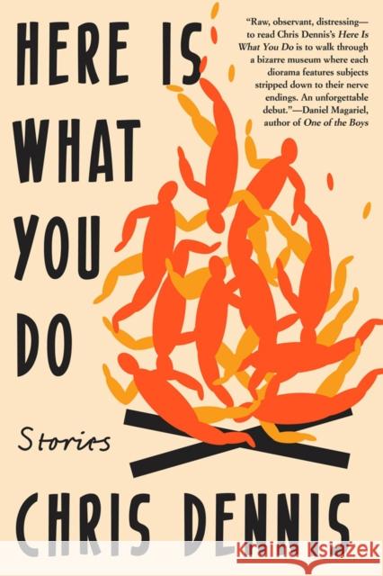 Here Is What You Do: Stories Chris Dennis 9781641290364 Soho Press - książka