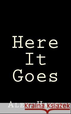 Here It Goes Alex Hanna 9780999069400 Alex Hanna - książka