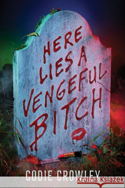 Here Lies a Vengeful Bitch Codie Crowley 9781368101394 Disney Hyperion - książka