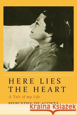 Here Lies the Heart Mercedes D Mercedes De Acosta 9781684220144 Martino Fine Books - książka