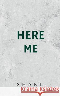 Here Me Shakil   9798886848809 Notion Press - książka