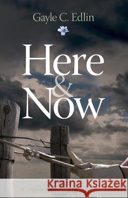 Here & Now Gayle C. Edlin 9780990973607 Gayle C. Edlin - książka
