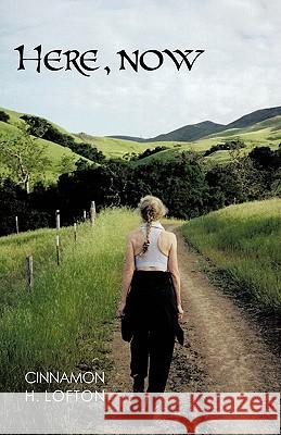 Here, Now Cinnamon H. Lofton 9781426917325 Trafford Publishing - książka
