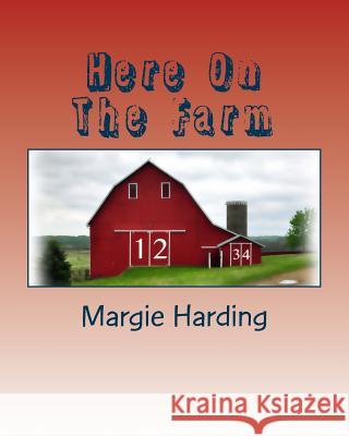 Here On The Farm Harding, Margie 9780692415634 Painted Gate Publishing - książka