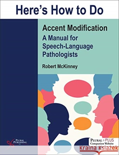 Here's How to Do Accent Modification : A Manual for Speech-Language Pathologists Robert McKinney   9781635500073 Plural Publishing Inc - książka