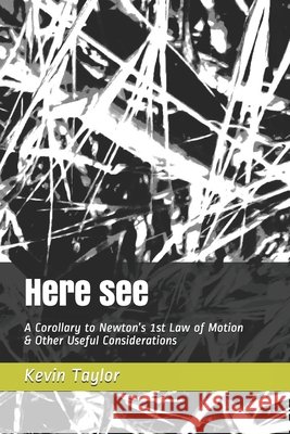 Here see: A Corollary to Newton's 1st Law of Motion & Other Useful Considerations Kevin J. Taylor 9781661372521 Independently Published - książka