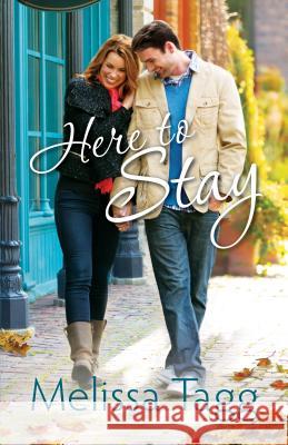 Here to Stay Melissa Tagg 9780764211331 Bethany House Publishers - książka