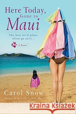 Here Today, Gone to Maui Carol Snow 9780425225639 Berkley Publishing Group - książka