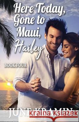 Here Today Gone to Maui, Hailey June Kramin 9781717142290 Createspace Independent Publishing Platform - książka