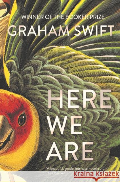 Here We Are Graham Swift 9781471188961 Simon & Schuster Ltd - książka