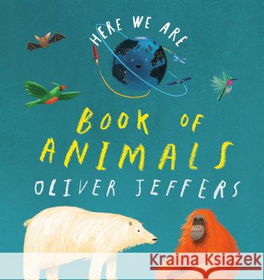 Here We Are: Book of Animals Oliver Jeffers 9780593466094 Philomel Books - książka