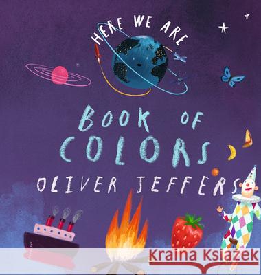 Here We Are: Book of Colors Oliver Jeffers Oliver Jeffers 9780593527887 Philomel Books - książka