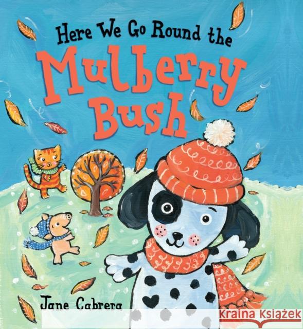 Here We Go Round the Mulberry Bush Jane Cabrera 9780823444625 Holiday House - książka