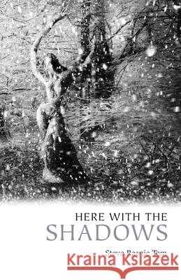 Here with the Shadows Steve Rasnic Tem 9781783807734 Swan River Press - książka