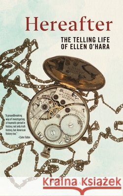 Hereafter: The Telling Life of Ellen O'Hara Vona Groarke 9781479817511 New York University Press - książka