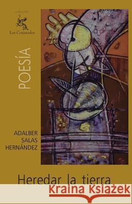 Heredar la tierra Salas Hernandez, Adalber 9781484815984 Createspace - książka