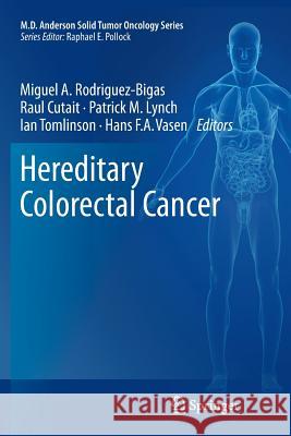 Hereditary Colorectal Cancer Miguel A. Rodriguez-Bigas Raul Cutait Patrick M. Lynch 9781461426622 Springer - książka