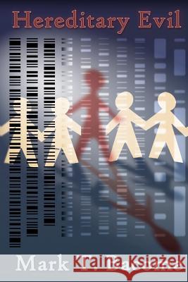 Hereditary Evil Mark T. Bacome 9781480239524 Createspace - książka