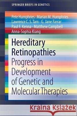 Hereditary Retinopathies: Progress in Development of Genetic and Molecular Therapies Humphries, Pete 9781461444985 Springer - książka