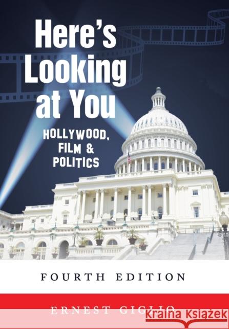 Here's Looking at You: Hollywood, Film and Politics, Fourth Edition Schultz, David A. 9781433153648 Peter Lang Publishing Inc - książka