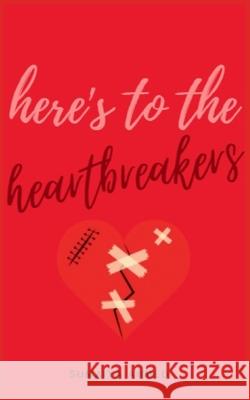 Here's to the Heartbreakers Sumaiya Ahmed 9798791478894 Independently Published - książka