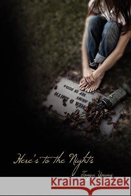 Here's to the Nights Tonya Young 9781462887071 Xlibris Corporation - książka