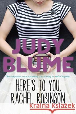Here's to You, Rachel Robinson Judy Blume 9780385739870 Delacorte Press Books for Young Readers - książka