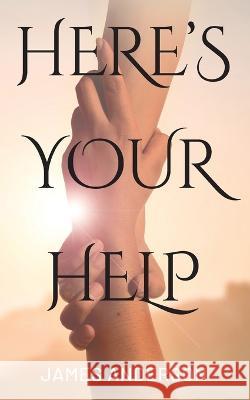 Here\'s Your Help James Anderson 9781977256126 Outskirts Press - książka