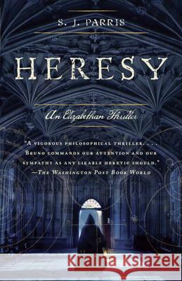 Heresy: An Elizabethan Thriller S. J. Parris 9780767932523 Anchor Books - książka
