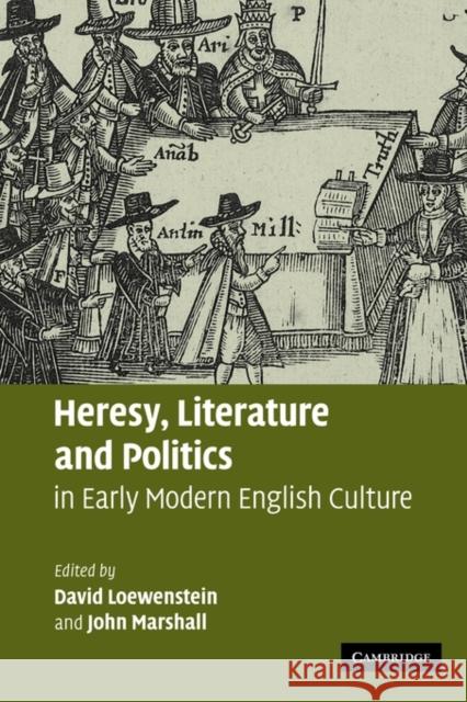 Heresy, Literature and Politics in Early Modern English Culture David Loewenstein John Marshall 9780521126854 Cambridge University Press - książka