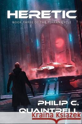 Heretic: (The Terran Cycle: Book 3) Philip C Quaintrell   9781916610262 Quaintrell Publishings - książka