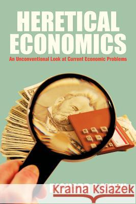 Heretical Economics: An Unconventional Look at Current Economic Problems Muth, Richard F. 9781479752836 Xlibris Corporation - książka