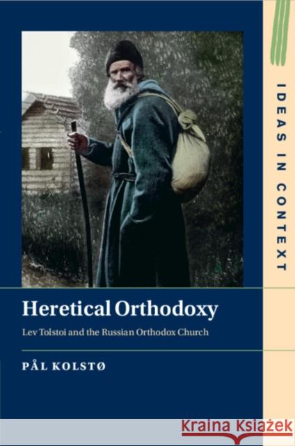 Heretical Orthodoxy Pal (University of Oslo) KolstÃ¸ 9781009260411 Cambridge University Press - książka