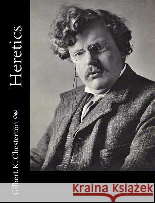 Heretics G. K. Chesterton 9781502722898 Createspace - książka