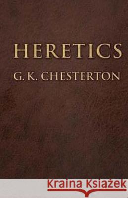 Heretics G. K. Chesterton 9781507606858 Createspace - książka