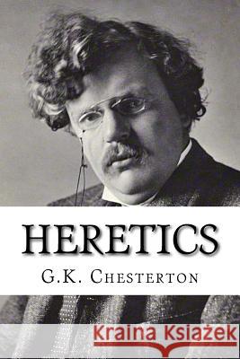 Heretics G. K. Chesterton 9781530442140 Createspace Independent Publishing Platform - książka