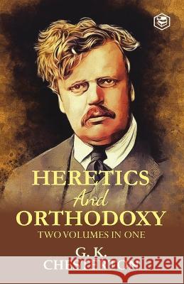 Heretics and Orthodoxy: Two Volumes in One G K Chesterton   9788119090457 Sanage Publishing House Llp - książka