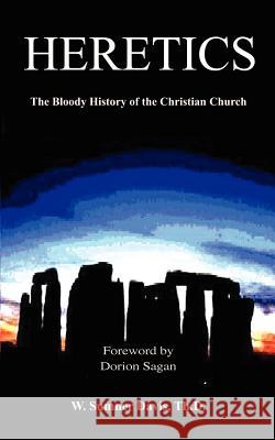 Heretics: The Bloody History of the Christian Church Davis, W. Sumner 9780759675377 Authorhouse - książka