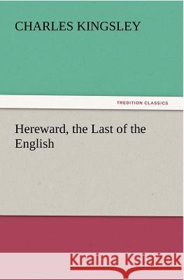 Hereward, the Last of the English  9783842431911 tredition GmbH - książka